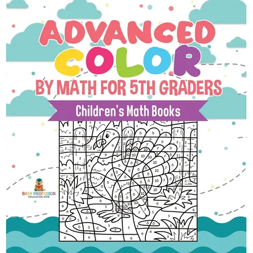 Advanced Color by Math for 5th Graders Children's Math Books - Hardcover