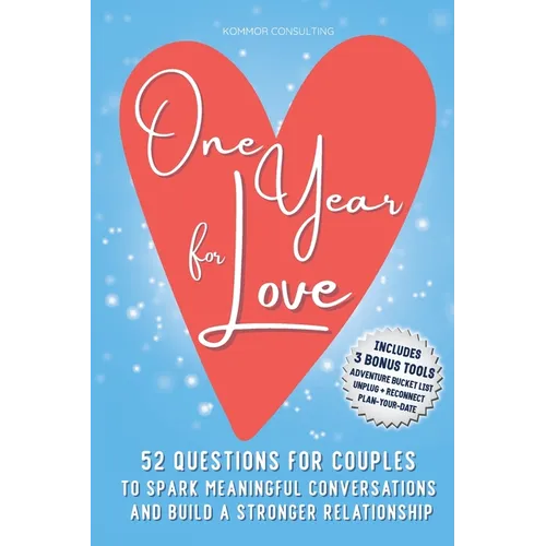 One Year for Love: 52 Questions for Couples to Spark Meaningful Conversations and Build a Stronger Relationship - Paperback