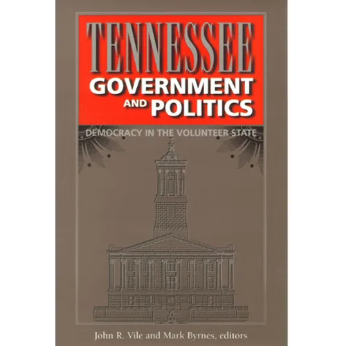Tennessee Government and Politics: Democracy in the Volunteer State - Paperback