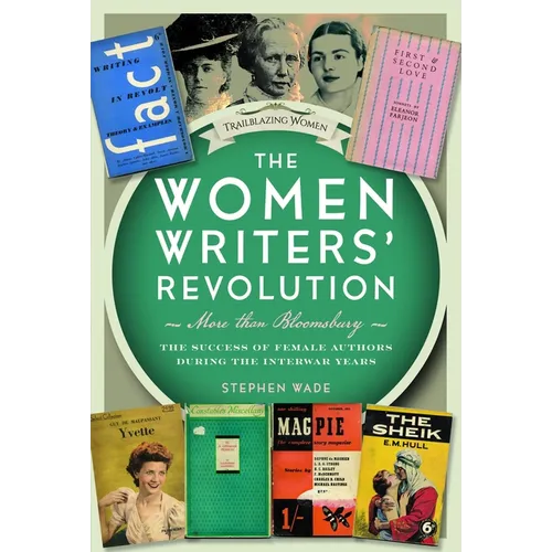 The Women Writers' Revolution: More Than Bloomsbury: The Success of Female Authors During the Interwar Years - Hardcover