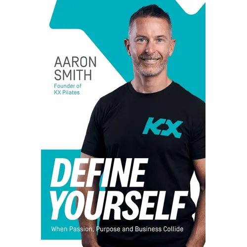 Define Yourself: When Passion, Purpose and Business Collide - Paperback