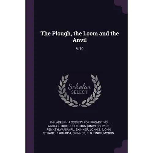 The Plough, the Loom and the Anvil: V.10 - Paperback