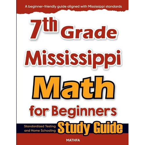 7th Grade Mississippi Math for Beginners: Standardized Testing and Home Schooling Study Guide - Paperback
