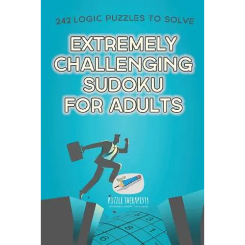 Extremely Challenging Sudoku for Adults 242 Logic Puzzles to Solve - Paperback