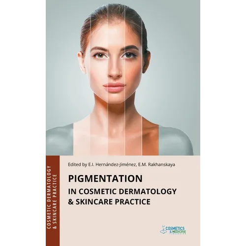 Pigmentation in Cosmetic Dermatology & Skincare Practice - Hardcover