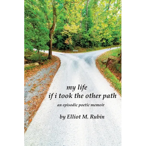 my life if i took the other path: an episodic poetic memoir - Paperback