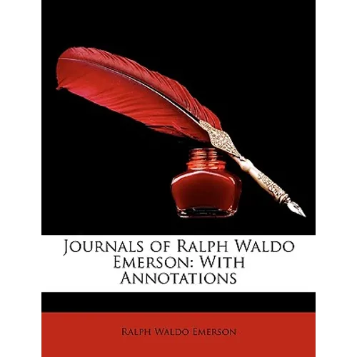 Journals of Ralph Waldo Emerson: With Annotations