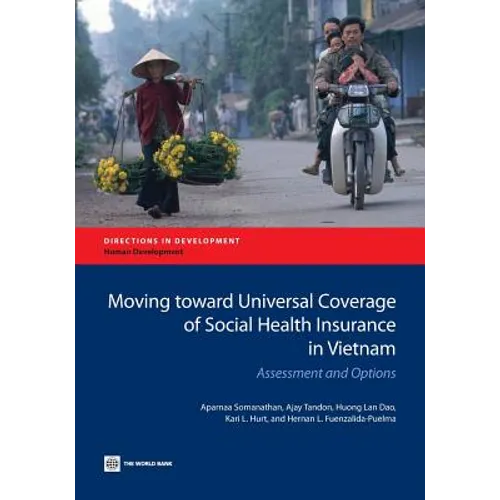 Moving Toward Universal Coverage of Social Health Insurance in Vietnam: Assessment and Options - Paperback