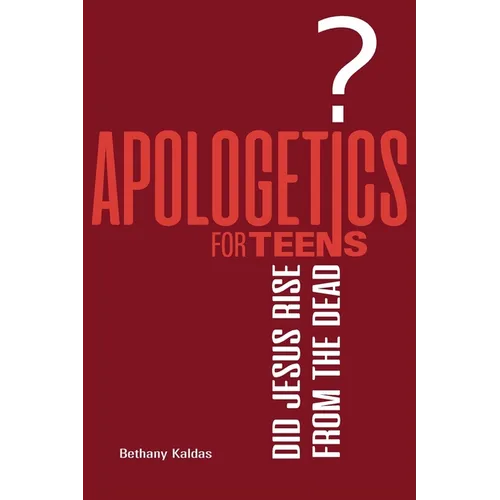 Apologetics for Teens - Did Jesus Rise from the Dead? - Paperback