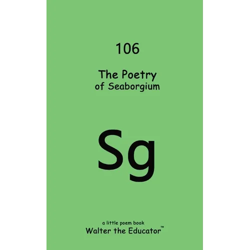 The Poetry of Seaborgium - Paperback