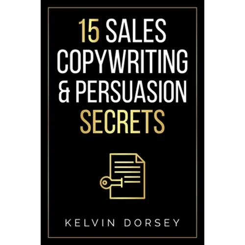15 Sales, Copywriting & Persuasion Secrets - Paperback