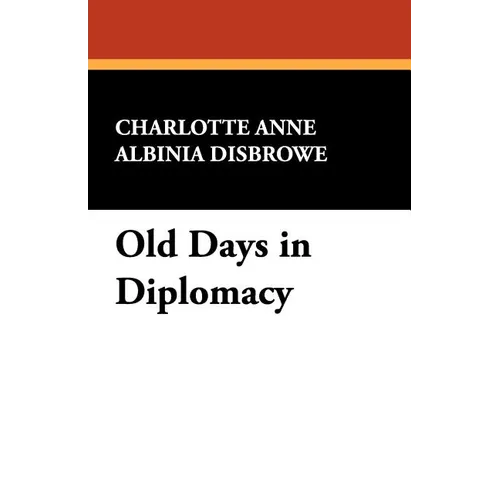 Old Days in Diplomacy - Paperback