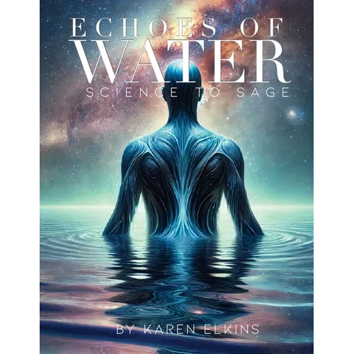 Echos of Water: science to sage