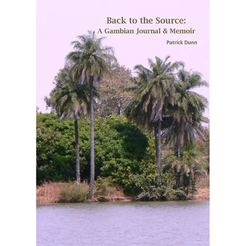 Back to the Source: A Gambian Journal & Memoir - Paperback