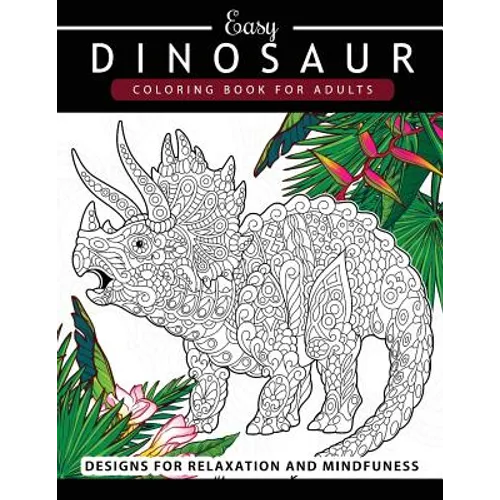 Dinosaur Coloring book for Adults and Kids: Coloring Book For Grown-Ups Dinosaur Coloring Pages