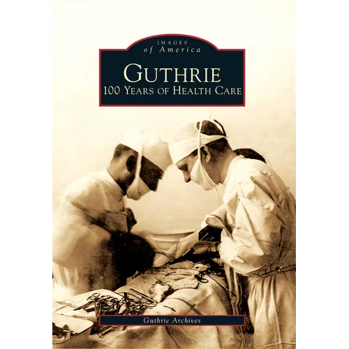 Guthrie: 100 Years of Health Care - Paperback