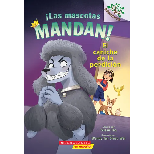 ¡Las Mascotas Mandan! #2: El Caniche de la Perdición (Pets Rule! #2: The Poodle of Doom): Volume 2 - Paperback