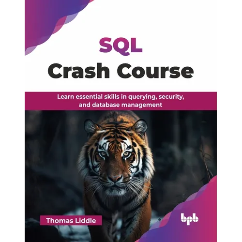 SQL Crash Course: Learn essential skills in querying, security, and database management (English Edition) - Paperback