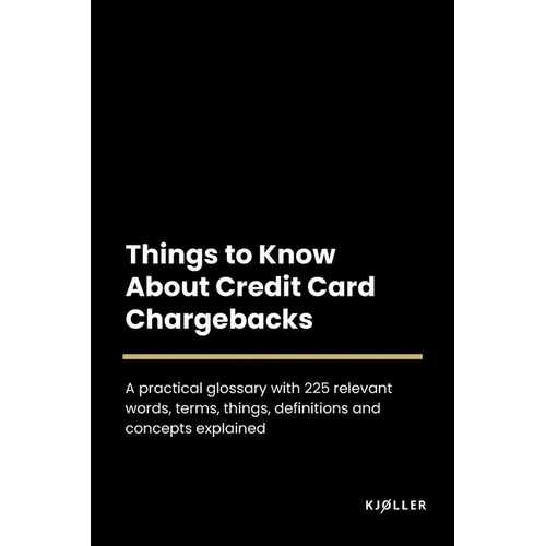 Things to Know About Credit Card Chargebacks - Paperback