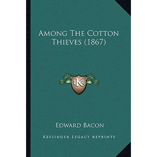 Among The Cotton Thieves (1867) - Paperback