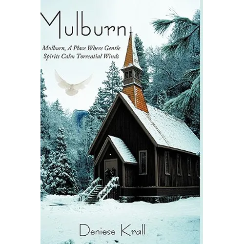 Mulburn: Mulburn, A Place Where Gentle Spirits Calm Torrential Winds - Paperback