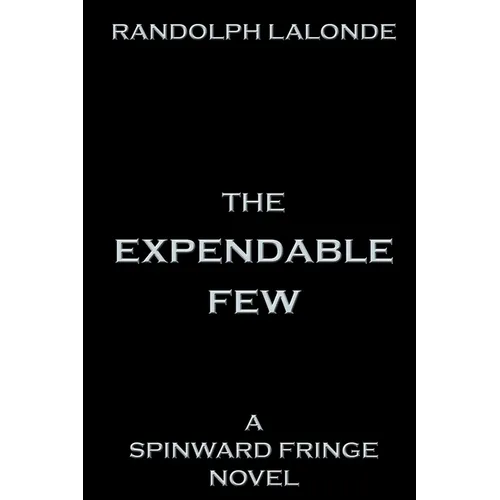 The Expendable Few: A Spinward Fringe Novel - Paperback