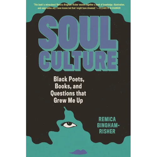 Soul Culture: Black Poets, Books, and Questions That Grew Me Up - Hardcover