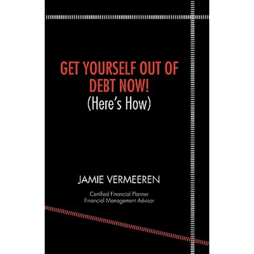Get Yourself Out of Debt Now! (Here's How) - Paperback