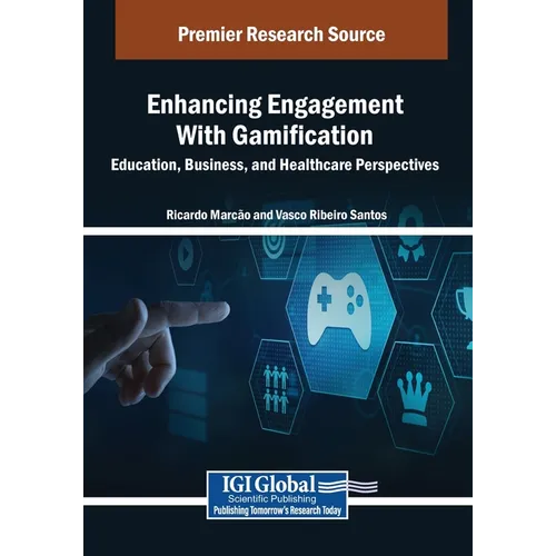 Enhancing Engagement With Gamification: Education, Business, and Healthcare Perspectives - Paperback