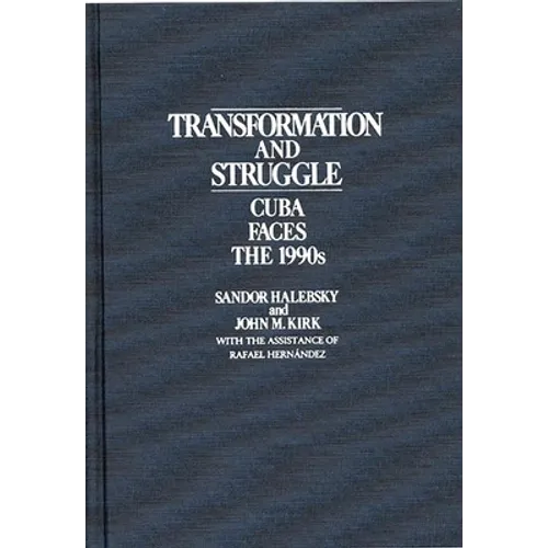 Transformation and Struggle: Cuba Faces the 1990s - Paperback