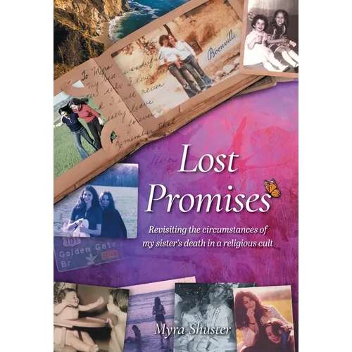 Lost Promises: Revisiting the Circumstances of My Sister's Death in a Religious Cult - Hardcover
