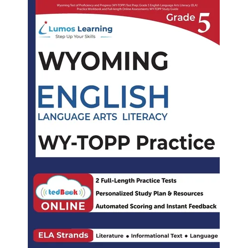 Grade 5 English Language Arts Literacy (ELA) Practice Workbook and Full-length Online Assessments: WY-TOPP Study Guide