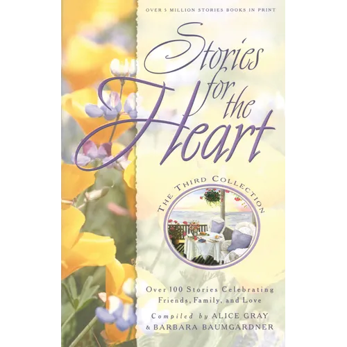Stories for the Heart: The Third Collection: 110 Stories to Encourage Your Soul - Paperback