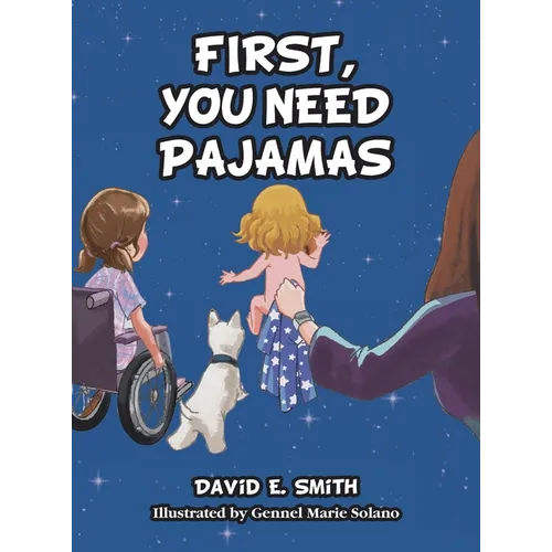 First, You Need Pajamas - Hardcover