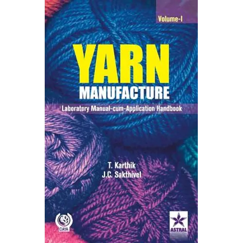 Yarn Manufacture: Laboratory Manual Cum Application Handbook Vol. 1 - Hardcover