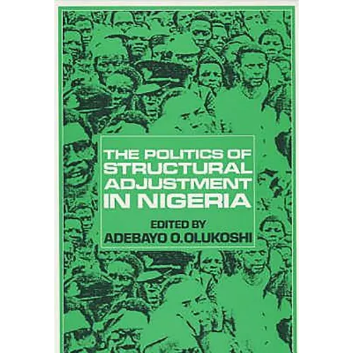 The Politics of Structural Adjustment in Nigeria - Paperback