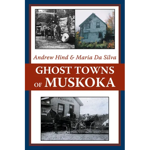 Ghost Towns of Muskoka - Paperback