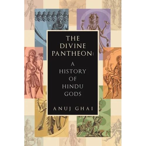The Divine Pantheon: A History of Hindu Gods