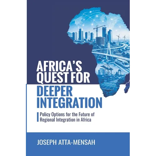Africa's Quest for Deeper Integration: Policy Options for the Future of Regional Integration in Africa - Paperback