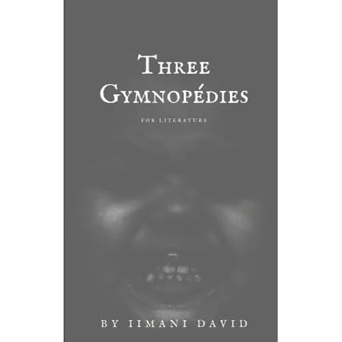 Three Gymnopédies for Literature - Paperback