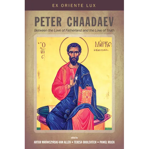 Peter Chaadaev: Between the Love of Fatherland and the Love of Truth - Paperback