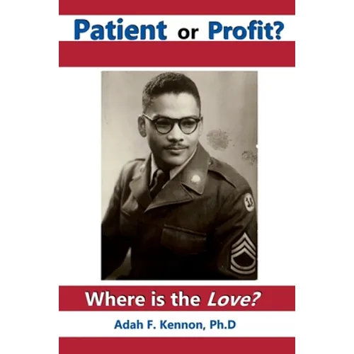 Patient or Profit: Where is the Love? - Paperback