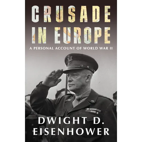 Crusade in Europe: A Personal Account of World War II - Paperback