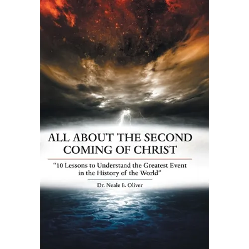 All About the Second Coming of Christ: 