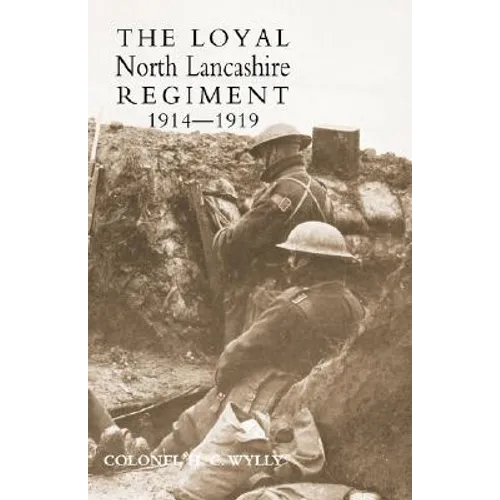 Loyal North Lancashire Regiment 1914-1919 - Hardcover