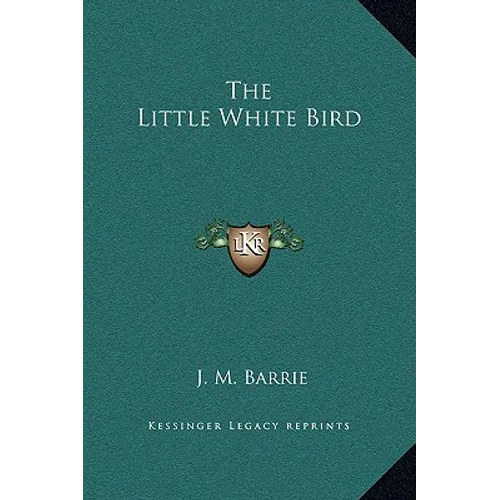 The Little White Bird - Hardcover