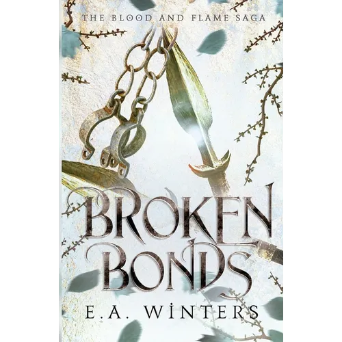 Broken Bonds (The Blood & Flame Saga, book 2)