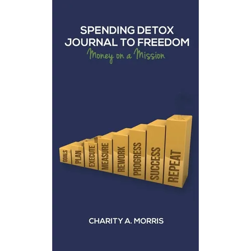 Spending Detox Journal to Freedom: Money on a Mission - Hardcover