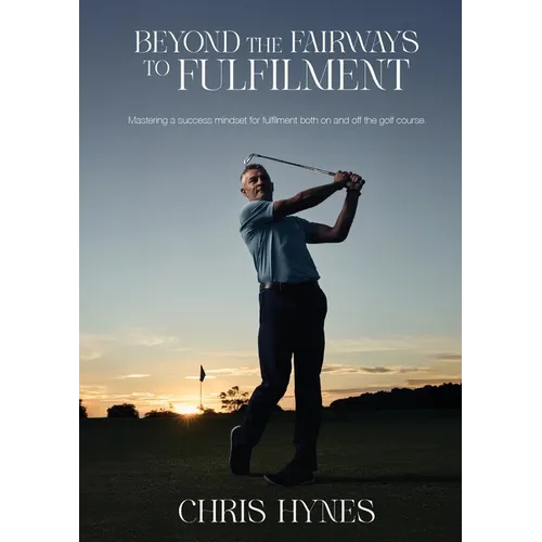 Beyond the Fairways to Fulfilment - Paperback