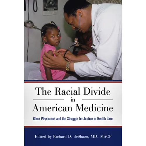 Racial Divide in American Medicine: Black Physicians and the Struggle for Justice in Health Care - Paperback